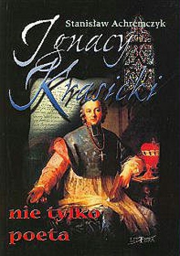 Ignacy Krasicki nie tylko poeta