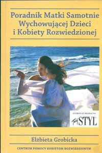 Poradnik matki samotnie wychowującej dzieci i kobiety rozwiedzionej