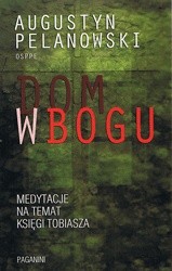 Dom w Bogu. Medytacje na temat Księgi Tobiasza