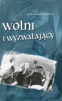Wolni i wyzwalający