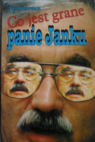 Co jest grane panie Janku...