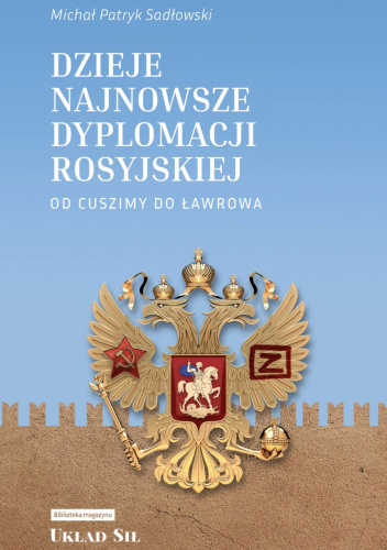 Dzieje najnowsze dyplomacji rosyjskiej. Od Cuszimy do Ławrowa
