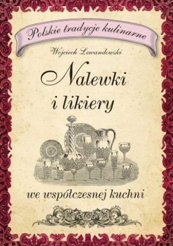 Nalewki i likiery we współczesnej kuchni