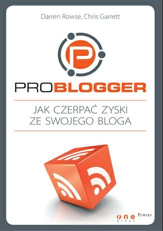ProBlogger. Jak czerpać zyski ze swojego bloga