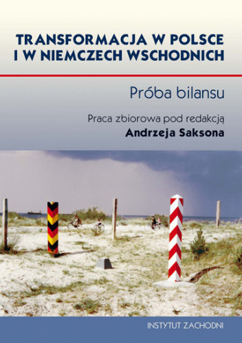 TRANSFORMACJA W POLSCE I W NIEMCZECH WSCHODNICH. PRÓBA BILANSU