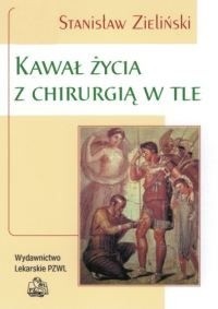 Kawał życia z chirurgią w tle