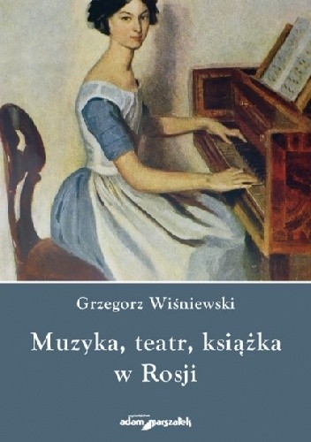 Muzyka, teatr, książka w Rosji