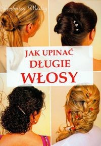 Jak upinać długie włosy