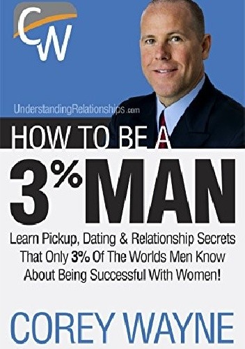 How To Be A 3% Man, Winning The Heart Of The Woman Of Your Dreams