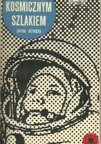 Kosmicznym szlakiem. Zapiski inżyniera