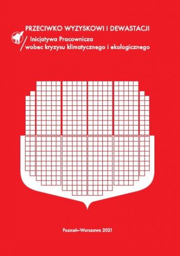 Przeciwko wyzyskowi i dewastacji. Inicjatywa Pracownicza wobec kryzysu klimatycznego i ekologicznego