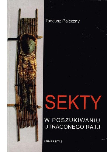 Sekty - w poszukiwaniu utraconego raju