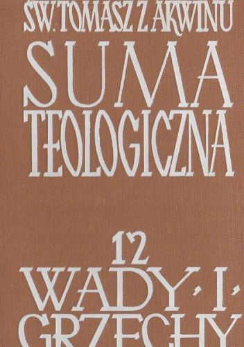 Suma teologiczna. Tom 12. Wady i grzechy