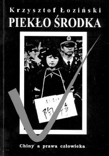Piekło Środka - Chiny a prawa człowieka. 10 lat później