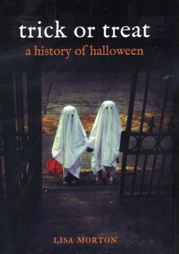Trick or Treat: A History of Halloween