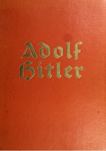 Adolf Hitler. Bilder aus dem Leben des