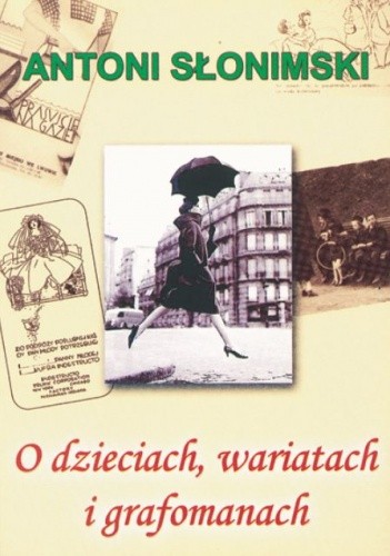 O dzieciach, wariatach i grafomanach