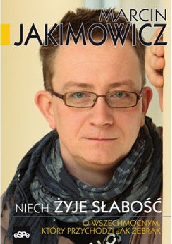 Niech żyje słabość. O Wszechmocnym, który przychodzi jak żebrak