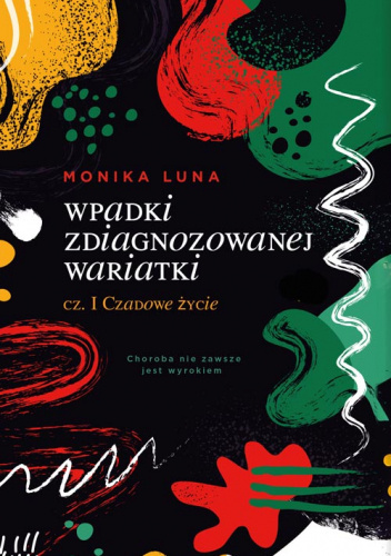 Wpadki zdiagnozowanej wariatki cz. I Czadowe życie