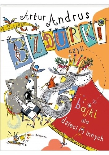 Bzdurki, czyli bajki dla dzieci (i) innych