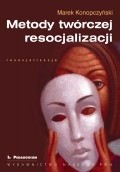 Metody twórczej resocjalizacji