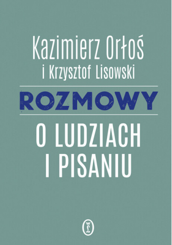 Rozmowy o ludziach i pisaniu