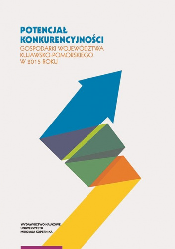 Potencjał konkurencyjności gospodarki województwa kujawsko-pomorskiego w 2015 roku