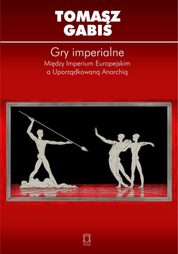 Gry imperialne. Między Imperium Europejskim a Uporządkowaną Anarchią