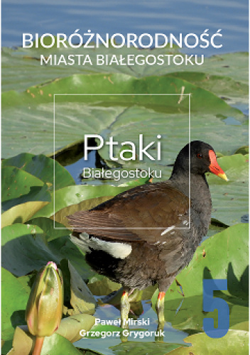 Bioróżnorodność Miasta Białegostoku. Ptaki Białegostoku
