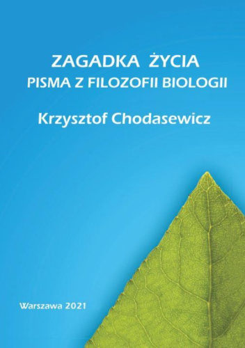Zagadka życia. Pisma z filozofii biologii