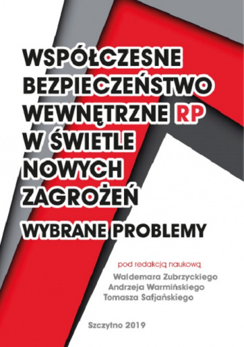 Współczesne bezpieczeństwo wewnętrzne RP w świetle nowych zagrożeń. Wybrane problemy