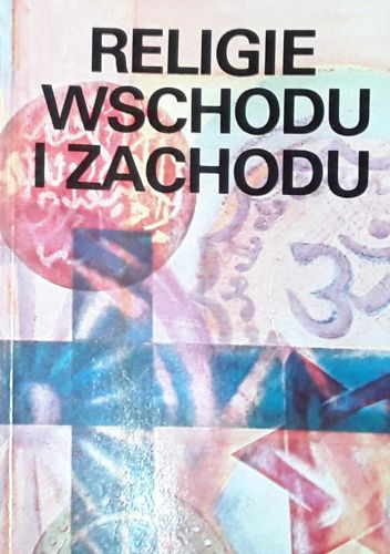 Religie Wschodu i Zachodu.