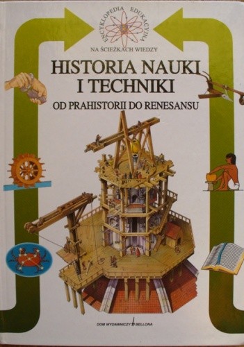 Historia nauki i techniki. Od prahistorii do renesansu