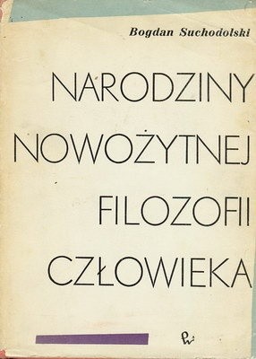 Narodziny nowożytnej filozofii człowieka