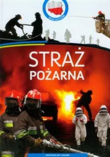 Straż pożarna. Moja ojczyzna