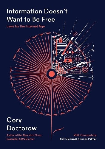 Information Doesn't Want to Be Free: Laws for the Internet Age