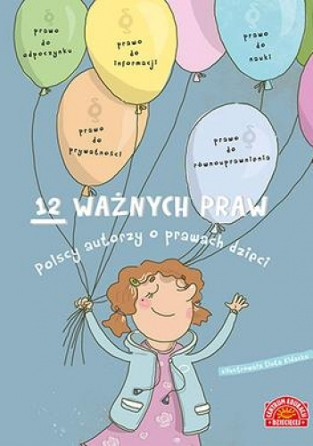 12 ważnych praw Polscy autorzy o prawach dzieci