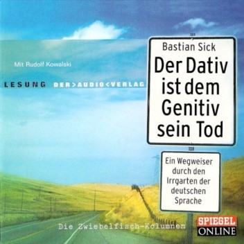 Der Dativ ist dem Genitiv sein Tod