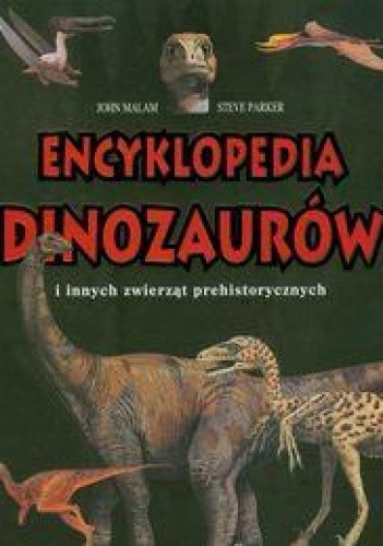 Encyklopedia dinozaurów i innych zwierząt prehistorycznych