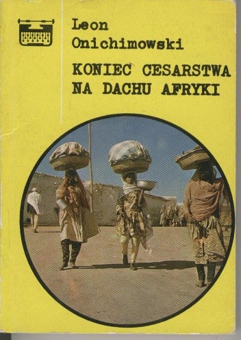 Koniec cesarstwa na dachu Afryki