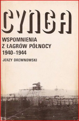 Cynga. Wspomnienia z łagrów północy 1940-1944