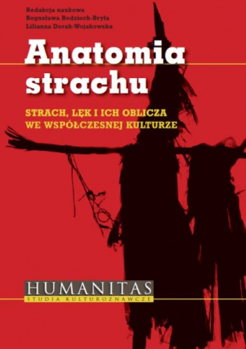 Anatomia strachu Strach, lęk i ich oblicza we współczesnej kulturze