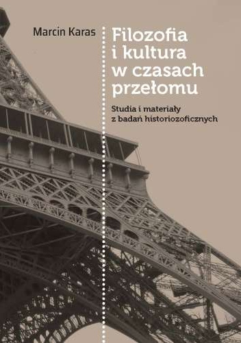 Filozofia i kultura w czasach przełomu. Studia i materiały z badań historiozoficznych