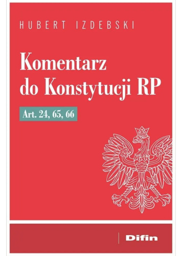 Komentarz do Konstytucji RP Art. 24, 65, 66