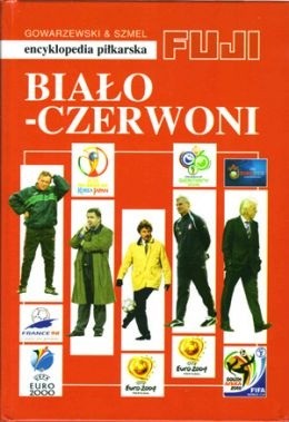 Biało - czerwoni. Encyklopedia piłkarska FUJI (tom 35)