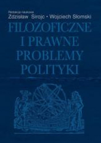 Filozoficzne i prawne problemy polityki