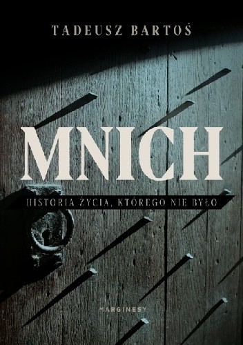 Mnich. Historia życia, którego nie było
