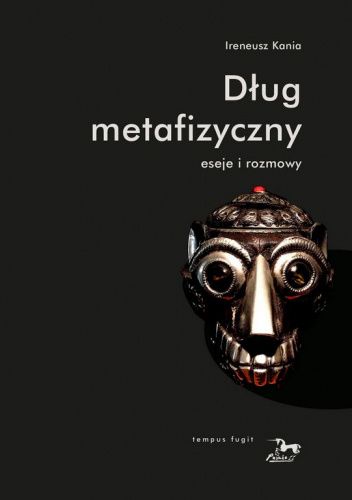 Dług metafizyczny. Eseje i rozmowy