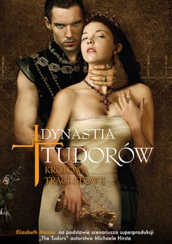 Dynastia Tudorów: Królowa traci głowę