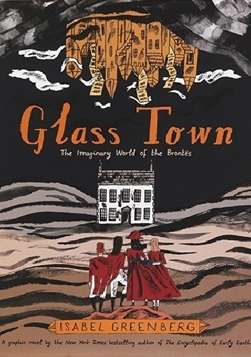 Glass Town: The Imaginary World of the Brontës